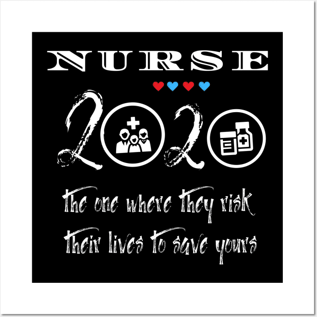 Nurse 2020 risk their lives to save yours Wall Art by Pro-tshirt